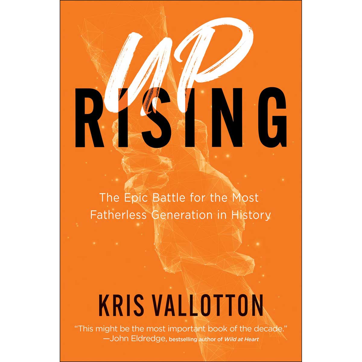 Uprising: The Epic Battle For The Most Fatherless Generation