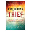 Confronting the Thief: Take Back What the Enemy Stole & Declare Divine Recovery PB