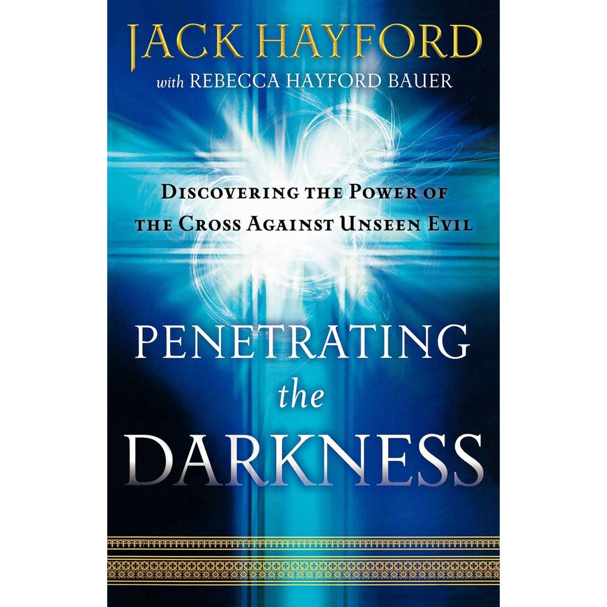 Penetrating The Darkness: Discovering The Power Of The Cross / Evil (PB)