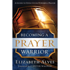 Becoming A Prayer Warrior (Paperback)
