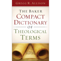 The Baker Compact Dictionary Of Theological Terms (Paperback)