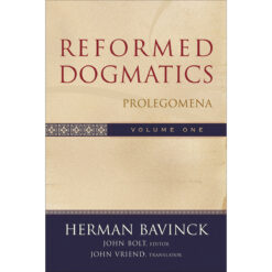 Reformed Dogmatics: Prolegomena Volume 1 (Hardcover)