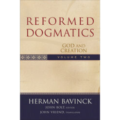 Reformed Dogmatics: God And Creation Volume 2 (Hardcover)