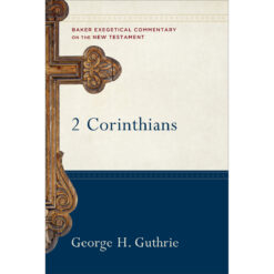 2 Corinthians (Baker Exegetical Commentary On The New Testament (Hardcover)