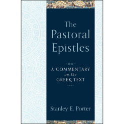 The Pastoral Epistles: A Commentary On The Greek Text (Hardcover)