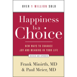 Happiness Is A Choice, Revised And Expanded Edition (Paperback)