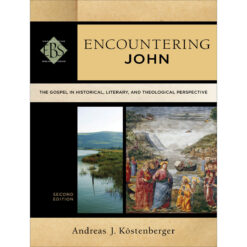 Encountering John 2nd Ed: The Gospel In Historical, Literary And Theological Perspective (Paperback)