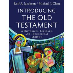Introducing The Old Testament: A Historical, Literary And Theological Survey (Hardcover)