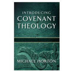 Introducing Covenant Theology (Paperback)