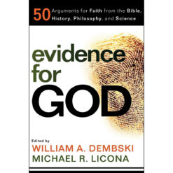 Evidence For God: 50 Arguments For Faith From The Bible, History, Philosophy And Science (Paperback)