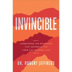 Invincible: Conquering The Mountains That Separate You From The Blessed Life (Hardcover)