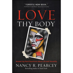 Love Thy Body: Answering Hard Questions About Life And Sexuality (Paperback)