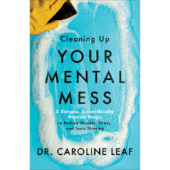 Cleaning Up Your Mental Mess (Hardcover With Dust Jacket)