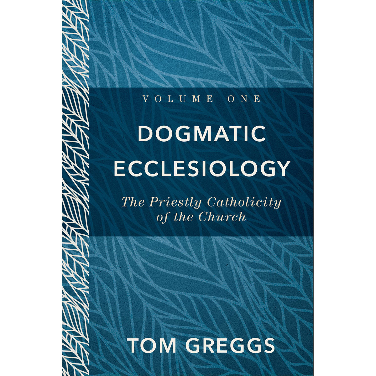 Dogmatic Ecclesiology (Hardcover)