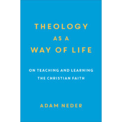 Theology As A Way Of Life (Paperback)