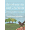 Earthkeeping And Character: Exploring A Christian Ecological Virtue (Paperback)