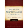 The Macarthur NT Commentary Vol 5: Mark 1-8 Hardcover