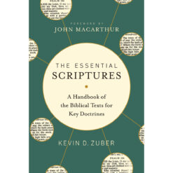 The Essential Scriptures: A Handbook Of The Biblical Texts For Key Doctrines (Hardcover)