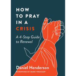 How To Pray In A Crisis (Paperback)