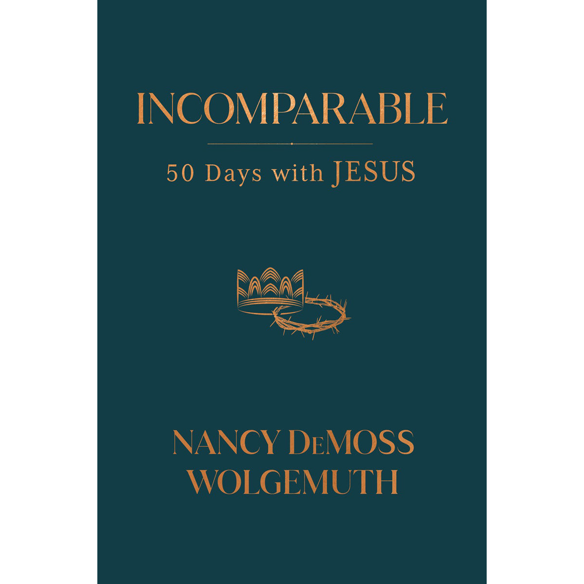 Incomparable: Fifty Days With Jesus (Hardcover)