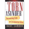 Torn Asunder: Recovering From An Extramarital Affair (Paperback)