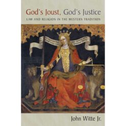 Gods Joust, Gods Justice: Law And Religion In Western Tradition (Paperback)