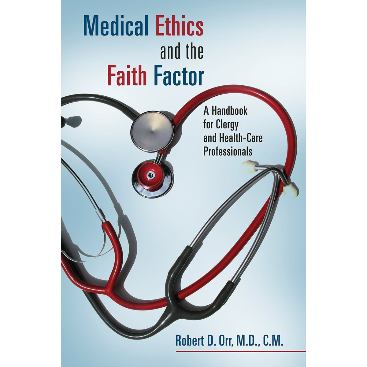Medical Ethics And The Faith Factor (Paperback)