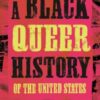 A Black Queer History of the United States - 9780807008553
