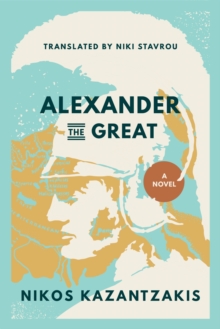 Alexander the Great : A Novel - 9780821426616