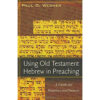 Using Old Testament Hebrew In Preaching (Paperback)