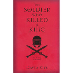 The Soldier Who Killed A King (Paperback)