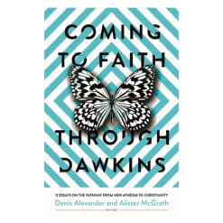 Coming To Faith Through Dawkins: 12 Essays On The Pathway From New Atheism To Christianity PB