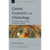 Canon, Covenant And Christology (New Studies In Biblical Theology)(Paperback)