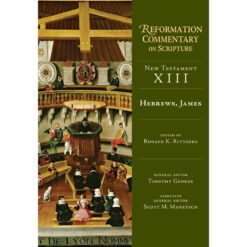 Hebrews, James (13 New Testament)(Reformation Commentary On Scripture)(Hardcover)