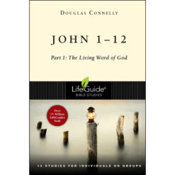 John 1-12: Part 1: The Living Word Of God (Lifeguide Bible Studies)(Paperback)