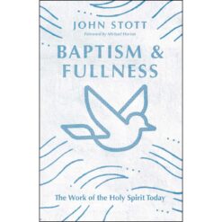 Baptism And Fullness: The Work Of The Holy Spirit Today (Paperback)