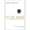 Culture Making: Recovering Our Creative Calling (Paperback)
