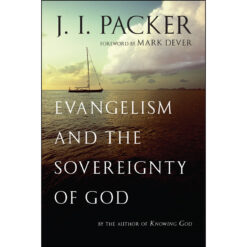 Evangelism And The Sovereignty Of God (Paperback)