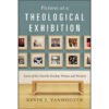 Pictures At A Theological Exhibition: Scenes Of The Church's Worship, Witness And Wisdom (Paperback)