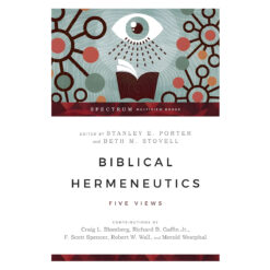 Biblical Hermeneutics (Spectrum Multiview)(Paperback)