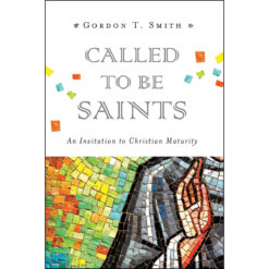 Called To Be Saints: An Invitation To Christian Maturity (Paperback)