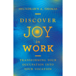 Discover Joy In Work (Hardcover)