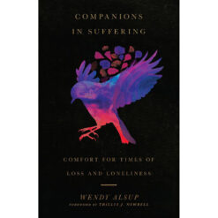 Companions In Suffering: Comfort For Times Of Loss And Loneliness (Paperback)