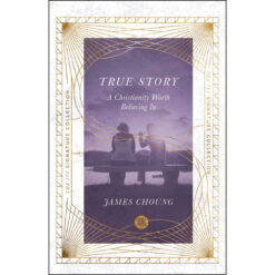 True Story: A Christianity Worth Believing In (IVP Signature Collection)(Paperback)