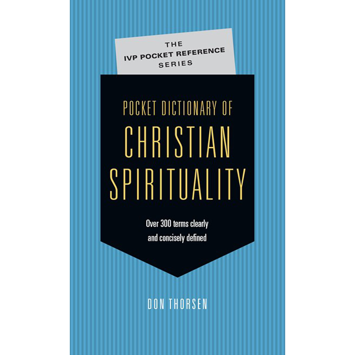 Pocket Dictionary Of Christian Spirituality (The IVP Pocket Reference)(Paperback)