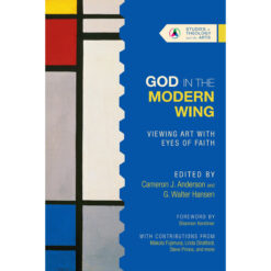 God In The Modern Wing: Viewing Art With Eyes Of Faith (Paperback)