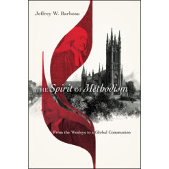 The Spirit Of Methodism (Paperback)