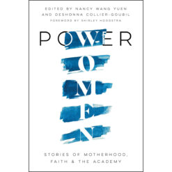 Power Women: Stories Of Motherhood, Faith & The Academy (Paperback)
