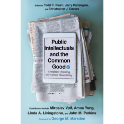 Public Intellectuals And The Common Good: Christian Thinking (Paperback)