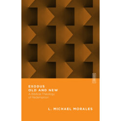 Exodus Old And New: A Biblical Theology Of Redemption (Paperback)